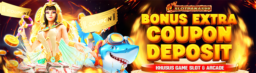 BONUS EXTRA COUPON DEPOSIT SLOT SLOTPANAS99